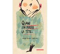 Quand j'ai perdu la tête...