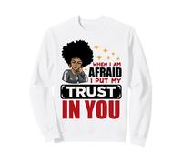 Quand J'Ai Peur, Je Fais Confiance à Vous, Hommes et Femmes chrétiens. Sweatshirt