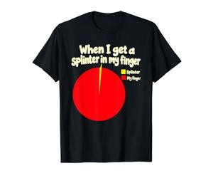 Quand J'Ai Une écharde dans Mon Doigt, Diagramme Circulaire T-Shirt