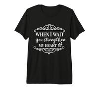 Quand j'attends, tu fortifie Mon cœur, Christian T-Shirt Haut de Gamme