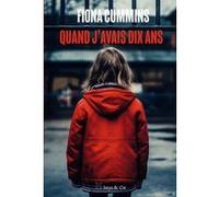 Quand j'avais dix ans Fiona Cummins (Auteur), Jean Esch (Traduction)