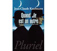 Quand je est un autre - Jean-Claude Kaufmann - Hachette Pluriel Reference - Poche - Essai