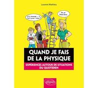 Quand je fais de la physique: Expériences autour de situations du quotidien