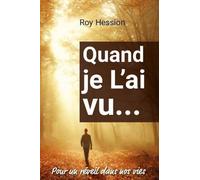 Quand je l' ai vu...: Pour un réveil dans nos vies