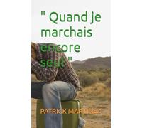 " Quand je marchais encore seul "