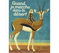 Quand je marche dans le désert