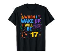 Quand Je me réveillerai, j'aurai 17 Ans T-Shirt