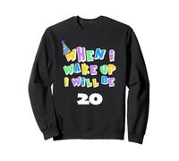 Quand Je me réveillerai, j'aurai 20 Ans Sweatshirt