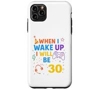 Quand Je me réveillerai, j'aurai 30 Ans et Je jouerai à Trente Ans Coque pour iPhone 11 Pro Max