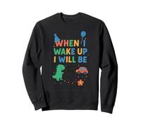 Quand Je me réveillerai, j'aurai 5 Ans Sweatshirt