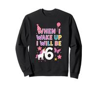 Quand Je me réveillerai j'aurai 6 Ans Sweatshirt