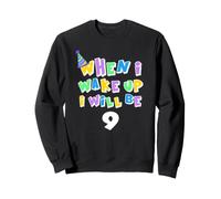 Quand Je me réveillerai, j'aurai 9 Ans Sweatshirt