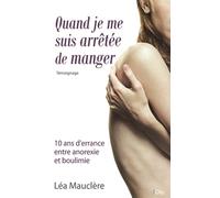 Quand je me suis arrêtée de manger 10 ans d'errance en anorexie-boulimie