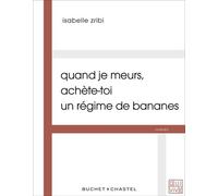 Quand je meurs achète toi un régime de bananes Isabelle Zribi (Auteur)