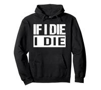 Quand Je meurs, Je mourrai de l'humour Sarcastique Sweat à Capuche