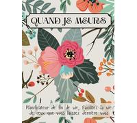 Quand Je Meurs: Planificateur de fin de vie, Facilitez la vie de ceux que vous laissez derrière vous, 8.5 x 11 Pouces, Finition Mate.