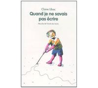 Quand Je Ne Savais Pas Écrire