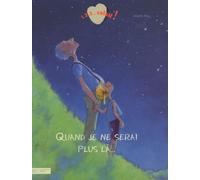 Quand je ne serai plus là...