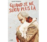 QUAND JE NE SERAI PLUS LÀ