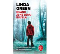 Quand je ne serai plus là - Linda Green - Lgf - Poche - Roman