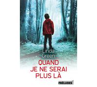Quand je ne serai plus là - Linda Green - Préludes - broché - Roman