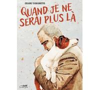 Quand je ne serai plus là - Yamamoto Osamu - Le Lezard Noir - broché - Manga