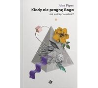 Quand je ne veux pas de Dieu - John Piper (Buch auf Polnisch)
