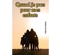 Quand je pars pour mes enfants
