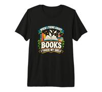 Quand Je Pense aux Livres, Je Touche Mon étagère - Book Lovers Read T-Shirt Haut de Gamme