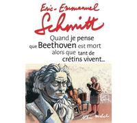 Quand je pense que Beethoven est mort alors que tant de crétins vivent... suivi de Kiki van... Suivi de Kiki Van Beethoven - Éric-Emmanuel Schmitt - Albin Michel - Livre CD - Roman CD