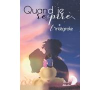 Quand je respire L’intégrale