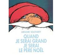 Quand Je Serai Grand Je Serai Le Père Noël