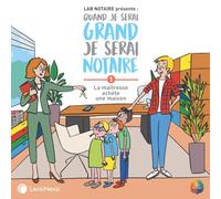 Quand Je Serai Grand Je Serai Notaire - Tome 1 - La Maîtresse Achète Une Maison