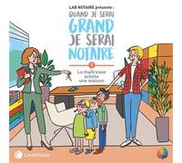 Quand Je Serai Grand Je Serai Notaire - Tome 1 - La Maîtresse Achète Une Maison