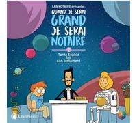 Quand je serai grand je serai notaire tome 02: Tante Sophie fait son testament