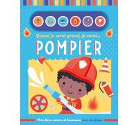 QUAND JE SERAI GRAND, JE SERAI POMPIER