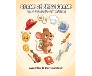 Quand je serai grand: Livre à colorier des métiers