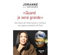 Quand je serai grande: Des foyers de l'Aide sociale à l'enfance aux sapeurs-pompiers de Paris