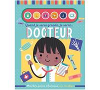 Collectif, Sarah Wade (illustration) – Quand je serai grande, je serai docteur – 1.2.3 SOLEIL!