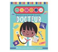 Collectif, Sarah Wade (illustration) – Quand je serai grande, je serai docteur – 1.2.3 SOLEIL!