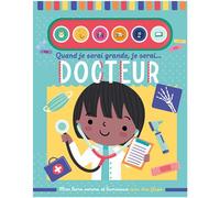 Collectif, Sarah Wade (illustration) – Quand je serai grande, je serai docteur – 1.2.3 SOLEIL!
