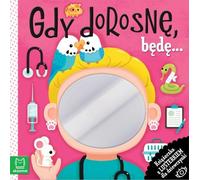 Quand je serai grande, je serai... Un petit livre avec un miroir pour une fille Gra¿yna Wasilewicz (Buch auf Polnisch)