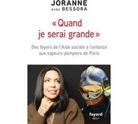 Quand je serai grande: Des foyers de l'Aide sociale à l'enfance aux sapeurs-pompiers de Paris