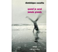 Quand je serai jamais grande - - Dominique Cozette - Calmann-Levy - Livre
