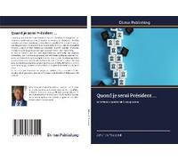 Quand Je Serai Président ...