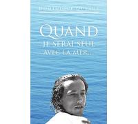 BIOVIE Quand je serai seul avec la mer...