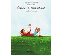 Quand je suis calme: Émotions 9 (la tranquillité)