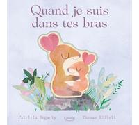Quand je suis dans tes bras