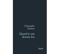 Quand je suis devenu fou