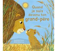 Quand je suis devenu ton grand-père - Susannah Shane - 1 2 3 Soleil - cartonné - Album jeunesse